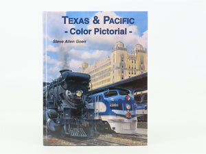 Texas & Pacific Color Pictorial by Steve Allen Goen ©1997 HC Book