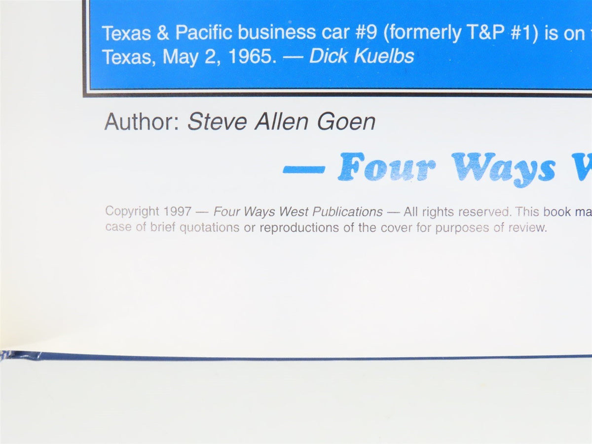 Texas &amp; Pacific Color Pictorial by Steve Allen Goen ©1997 HC Book
