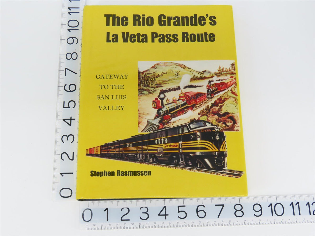 The Rio Grande&#39;s La Veta Pass Route by Stephen Rasmussen ©2000 HC Book