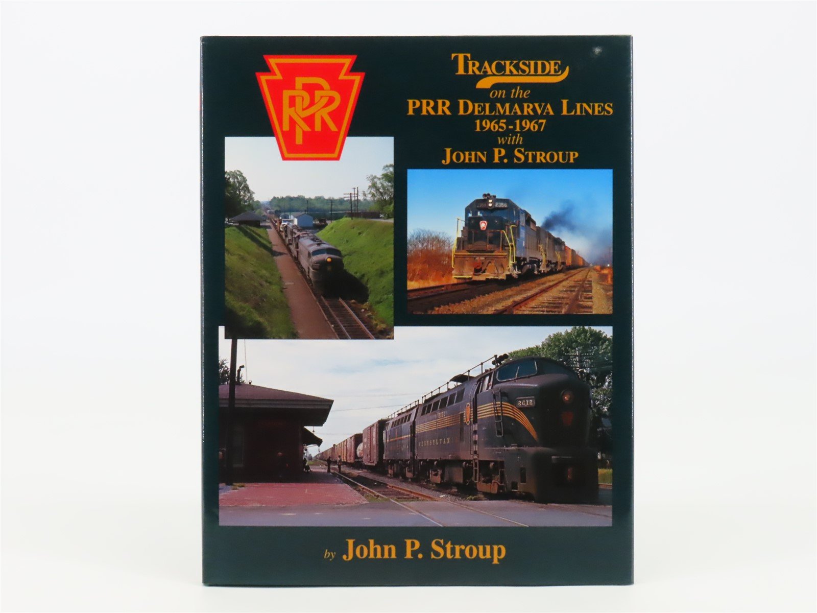 Morning Sun Trackside on the PRR Delmarva Lines by John P. Stroup ©2008 HC Book