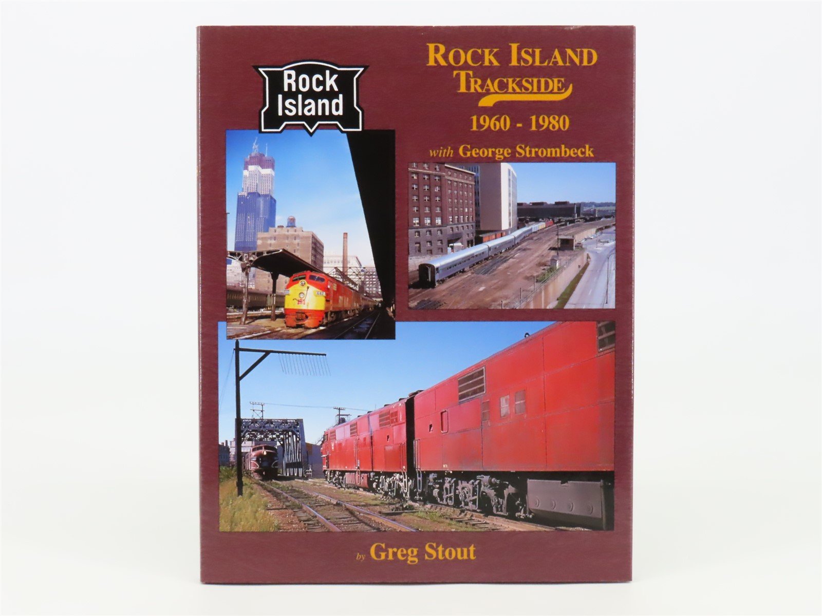 Morning Sun Books Rock Island Trackside 1960-1980 with George Strombeck HC Book