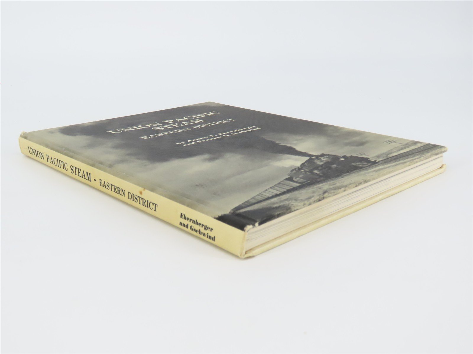 Union Pacific Steam - Eastern District by Ehernberger & Gschwind ©1975 HC Book