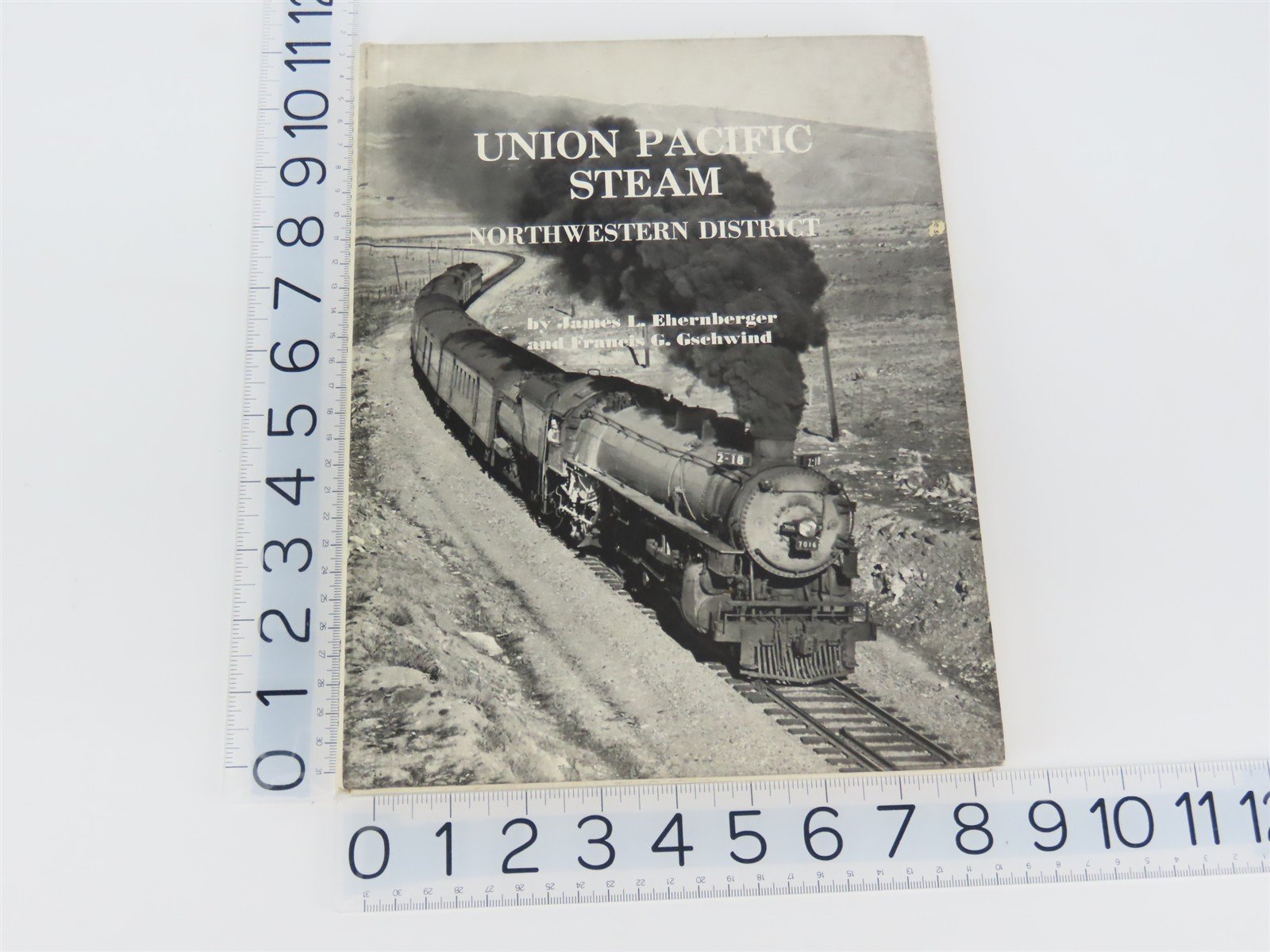 Union Pacific Steam - Northwestern District by Ehernberger & Gschwind ©1966 HC