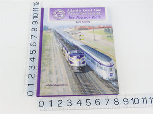 Atlantic Coast Line The Postwar Years by Larry Goolsby ©1999 HC Book - SIGNED