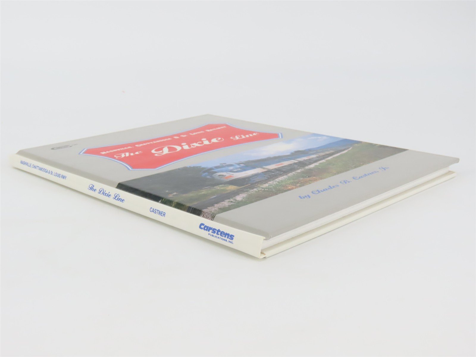 Nashville, Chattanooga & St. Louis Railway The Dixie Line by Castner ©1995 HC Bk