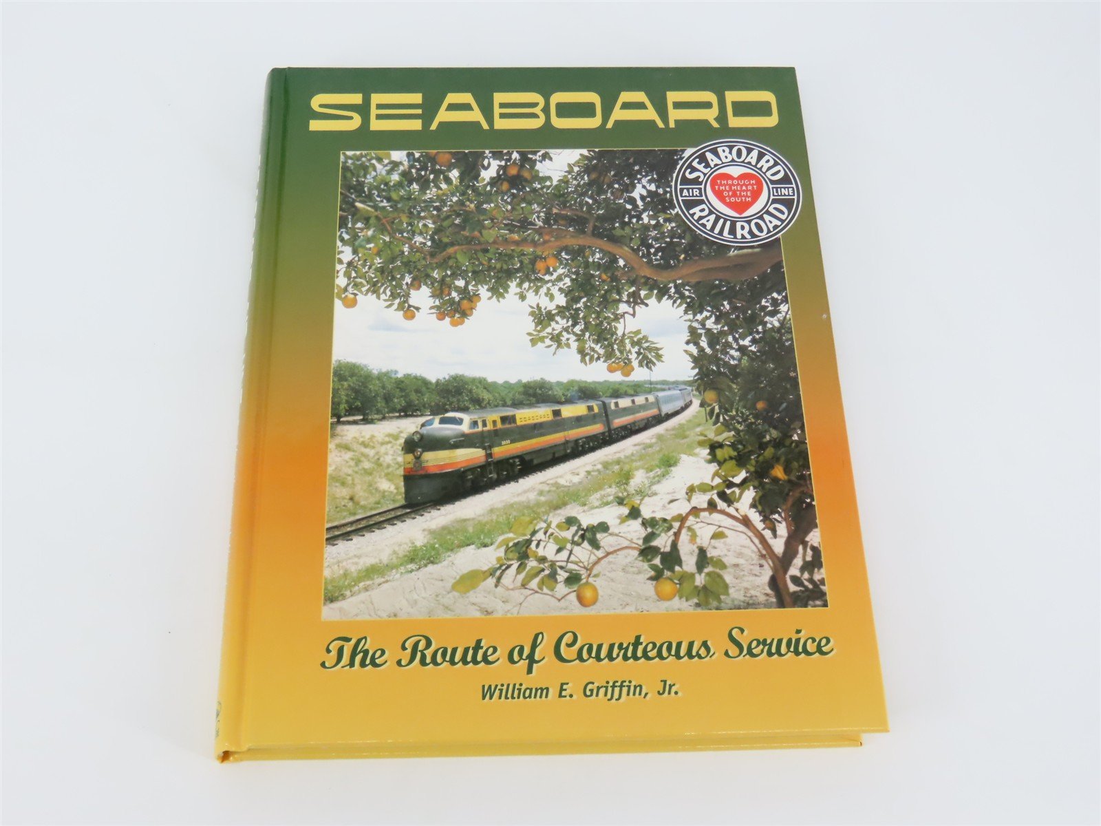 Seaboard Air Line The Route of Courteous Service by W.E. Griffin ©1999 HC Book