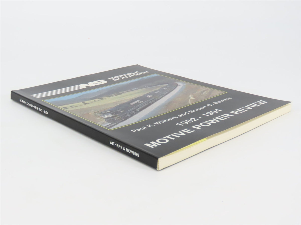 Norfolk Southern Motive Power Review 1982-1994 by Withers &amp; Bowers ©1995 SC Book