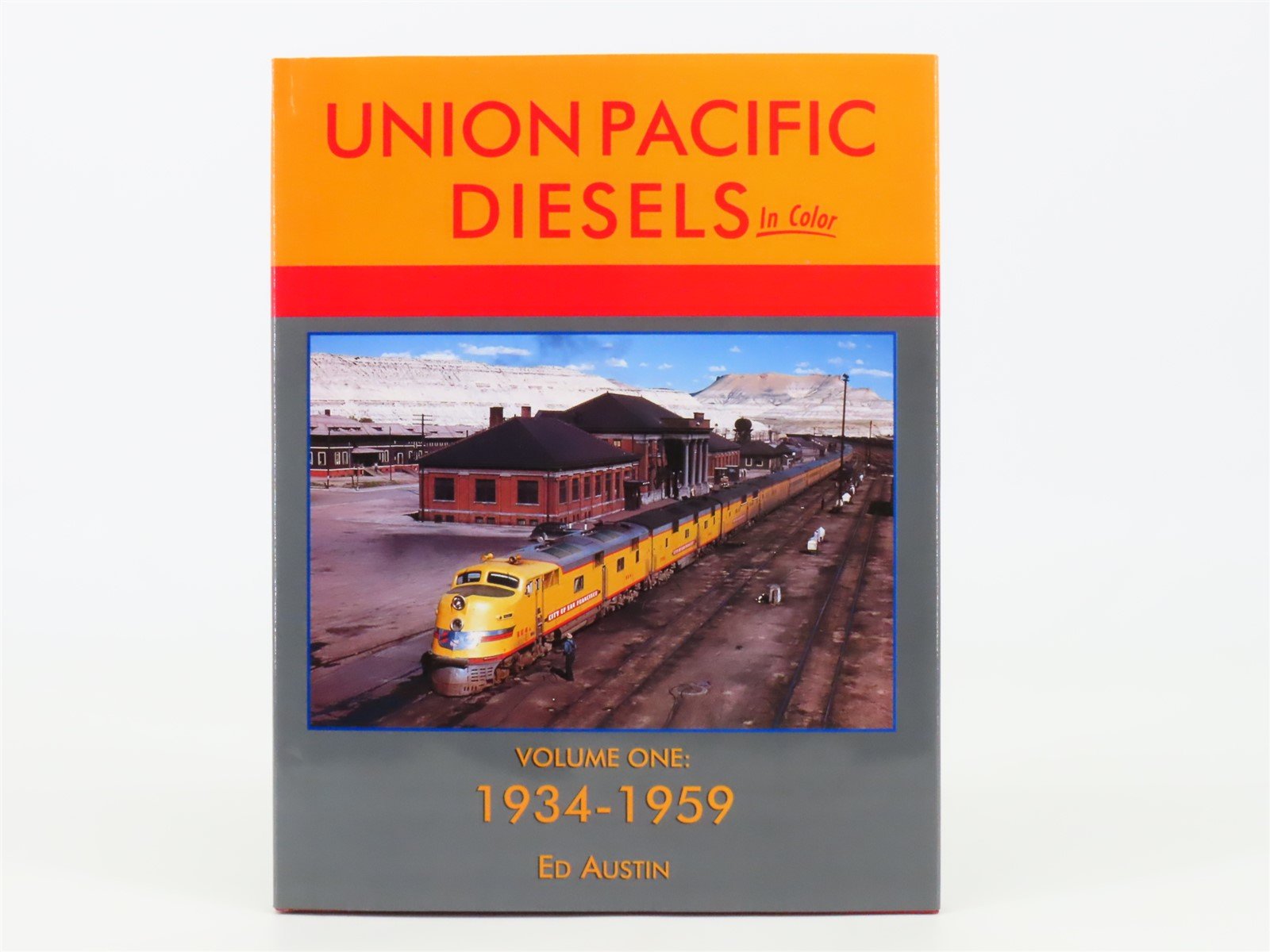 Morning Sun Union Pacific Diesels in Color V. 1 1934-1959 by Ed Austin ©2003