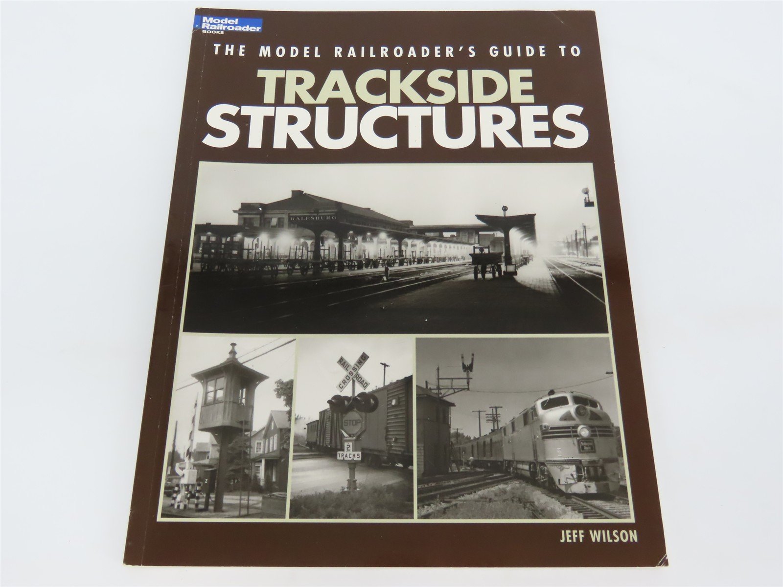 Model Railroader Books: Guide To Trackside Structures by Jeff Wilson ©2011 SC Bk