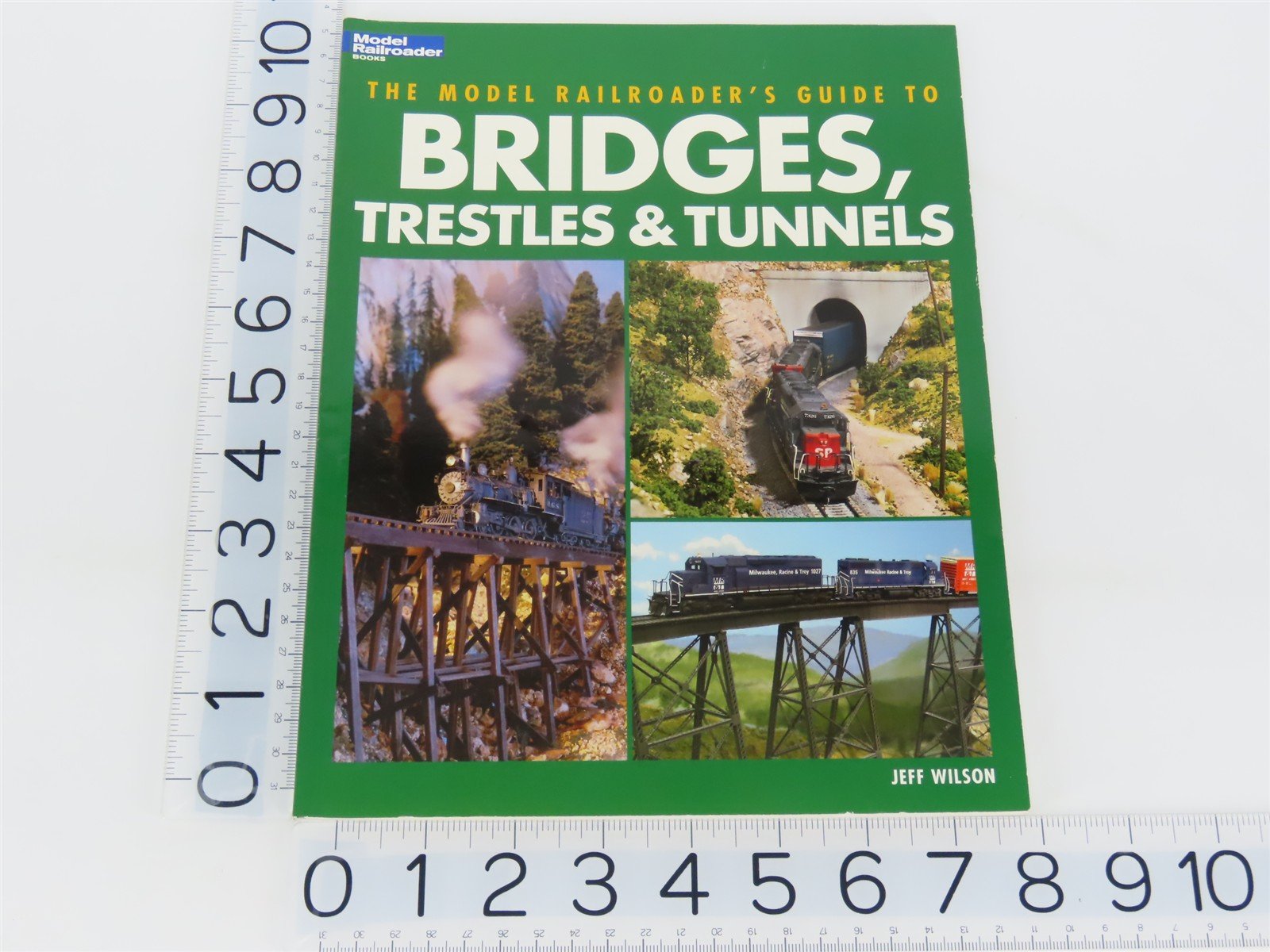 Model Railroader Books: Guide To Bridges, Trestles & Tunnels by Jeff Wilson SC