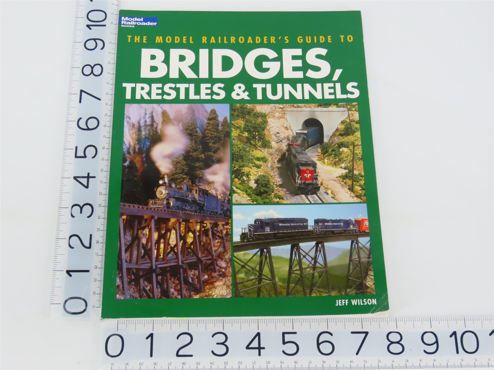 Model Railroader Books: Guide To Bridges, Trestles & Tunnels by Jeff Wilson SC