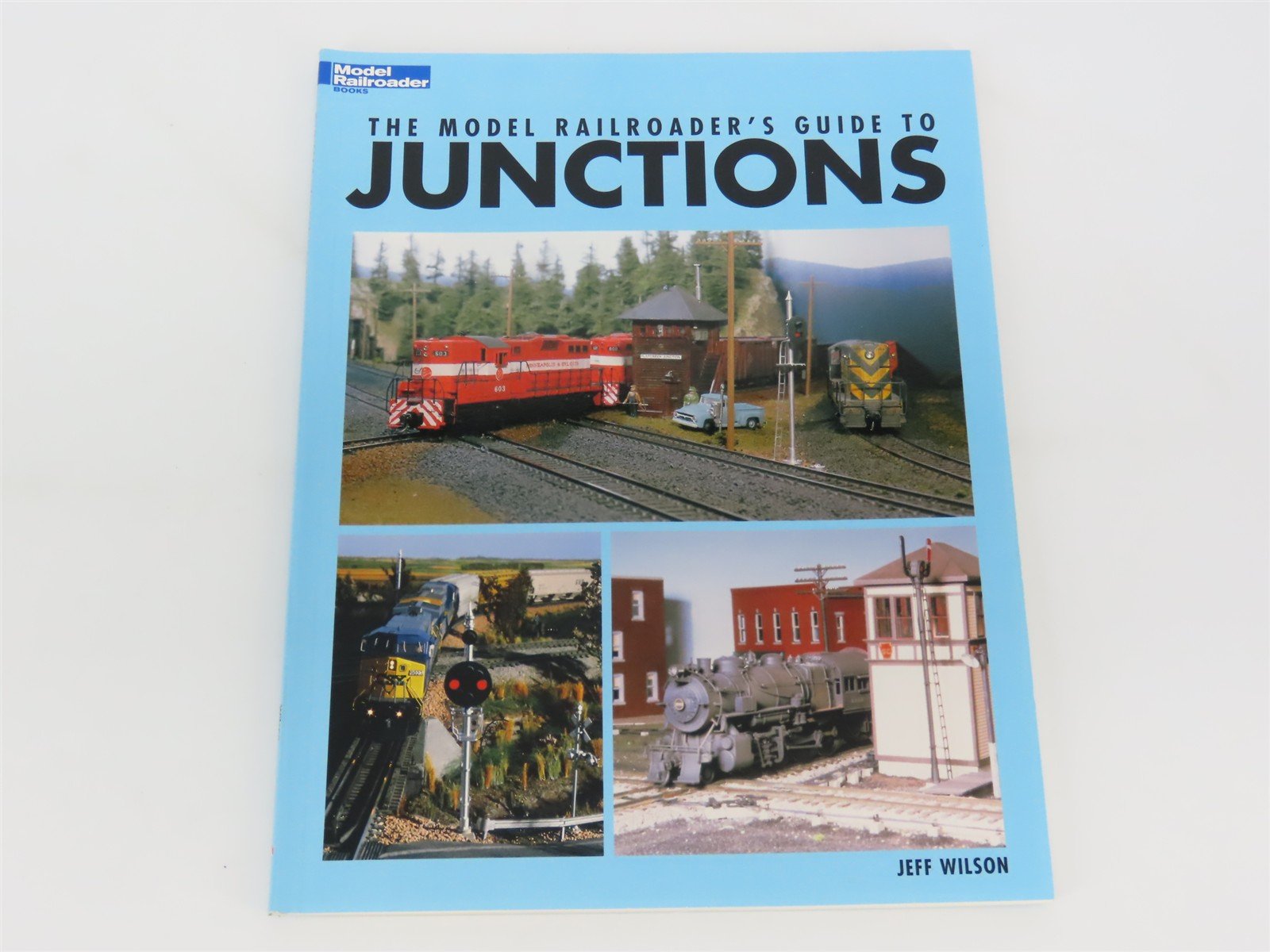 Model Railroader Books: Guide To Junctions by Jeff Wilson ©2006 SC Book