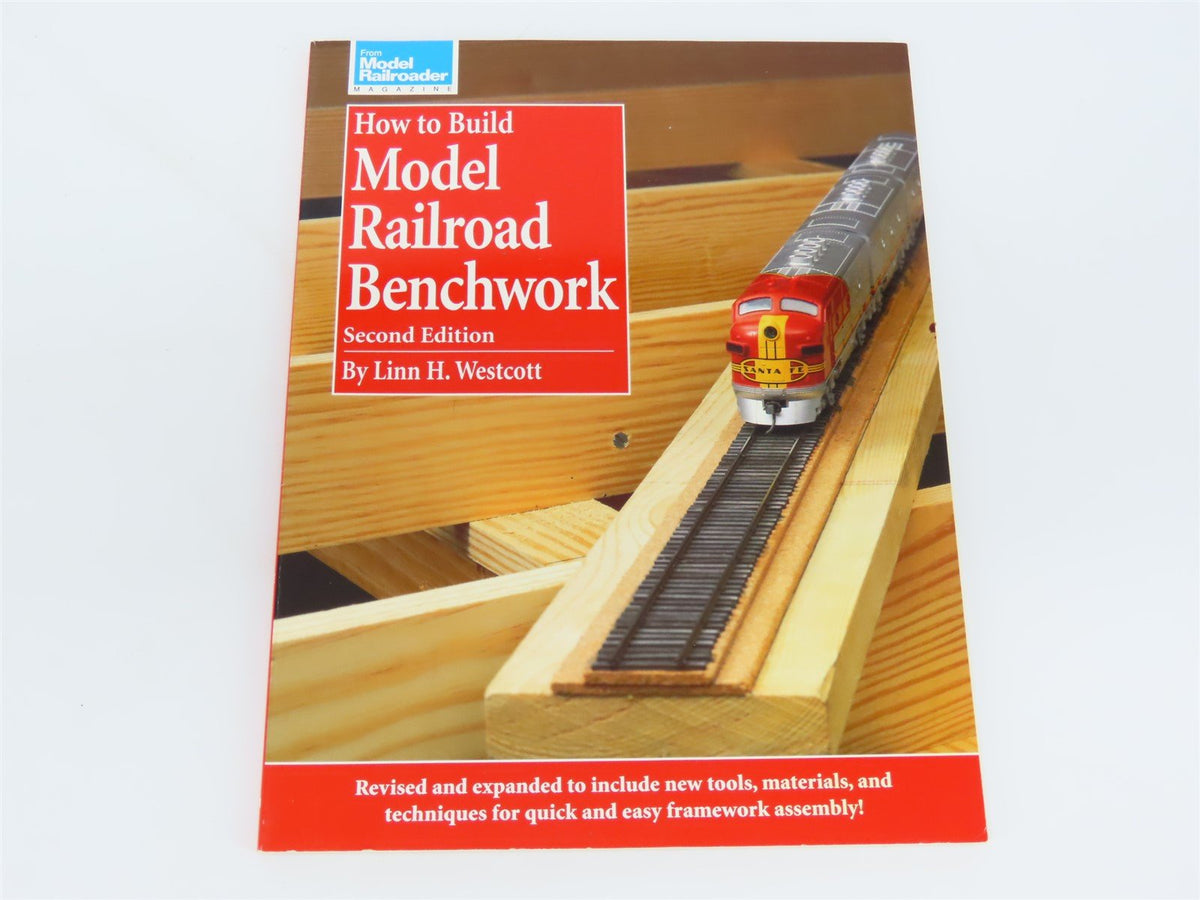 How To Build Model Railroad Benchwork 2nd Edition by Linn H Westcott ©1996 SC Bk