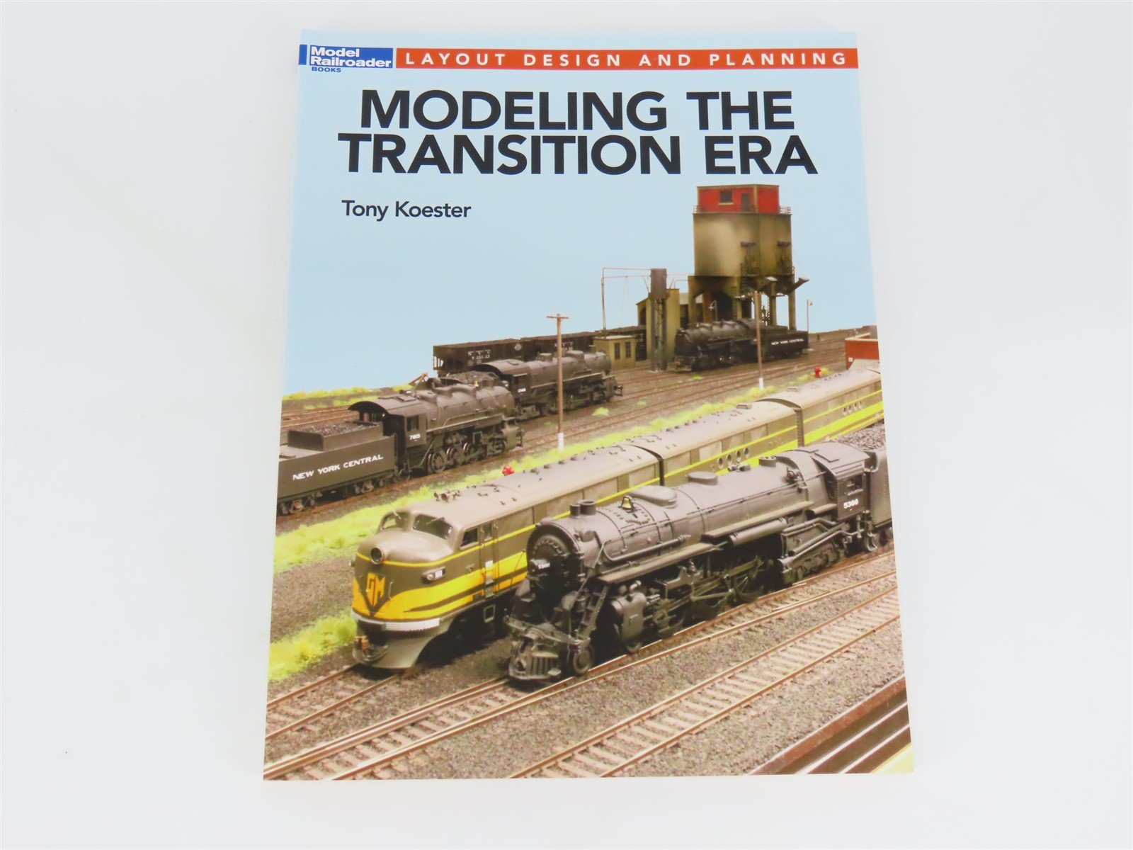 Model Railroader Books: Modeling The Transition Era by Tony Koester ©2017 SC Bk