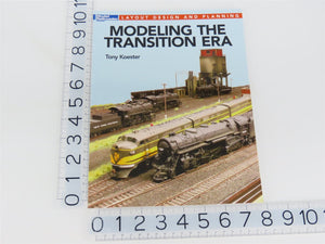 Model Railroader Books: Modeling The Transition Era by Tony Koester ©2017 SC Bk