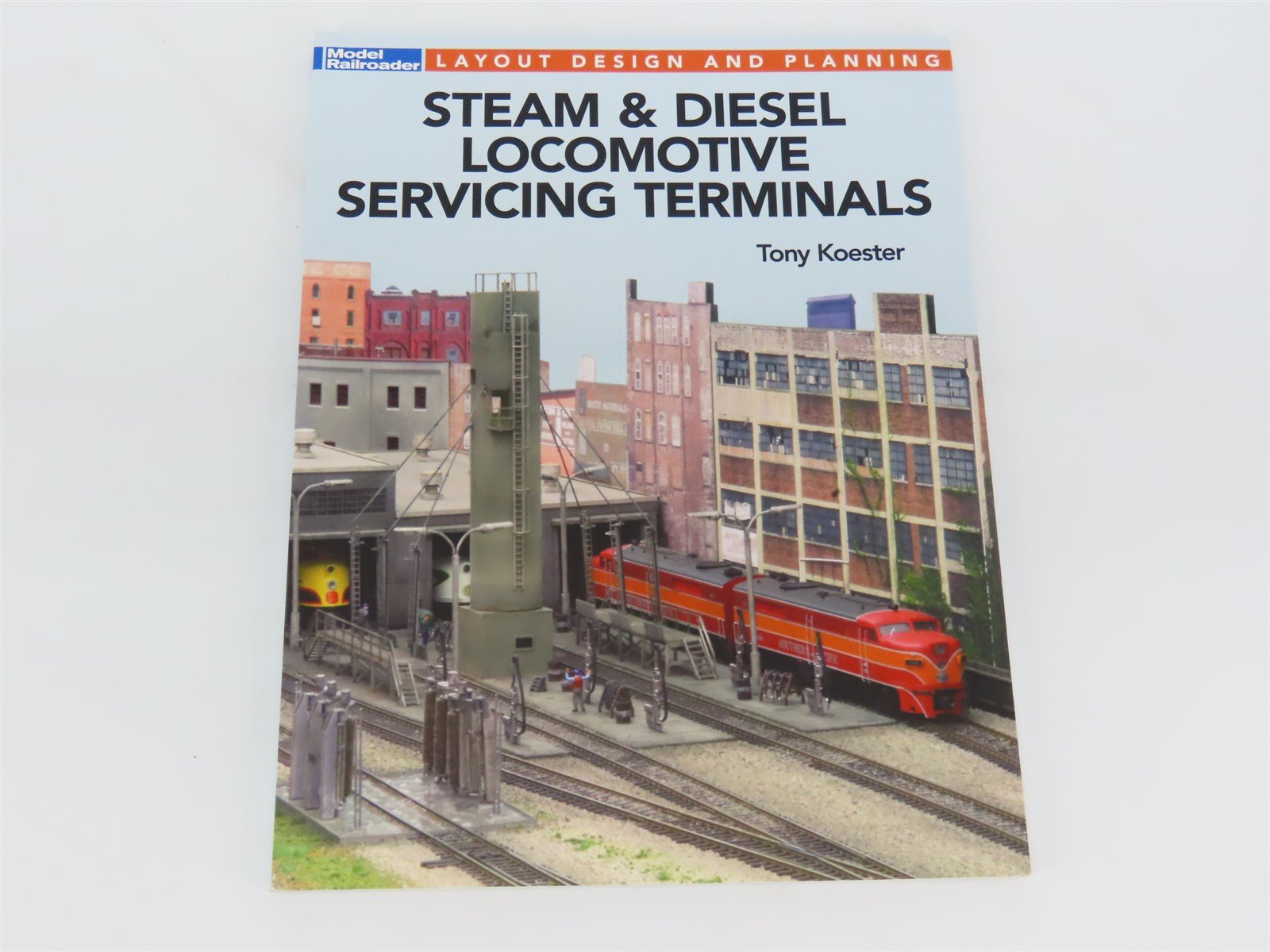 Steam & Diesel Locomotive Servicing Terminals by Tony Koester ©2018 SC Book