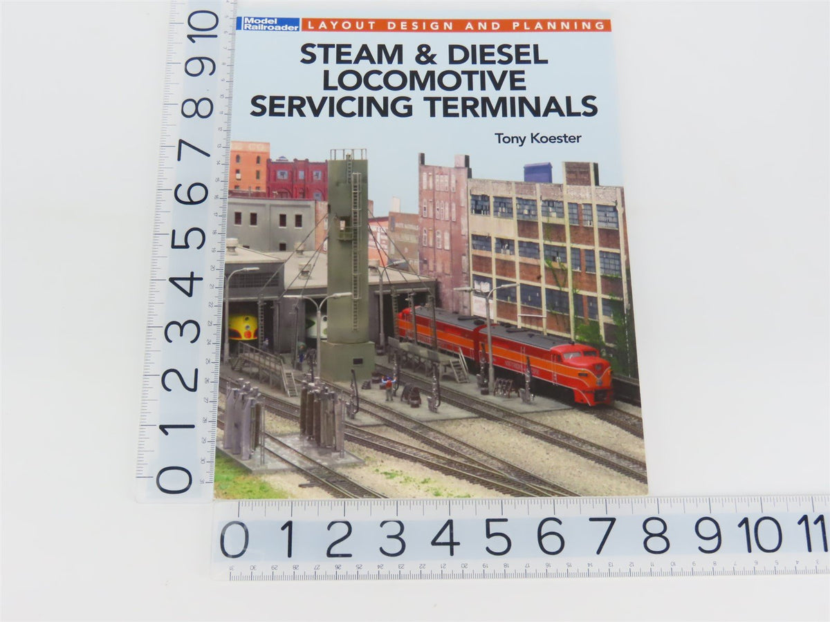 Steam &amp; Diesel Locomotive Servicing Terminals by Tony Koester ©2018 SC Book