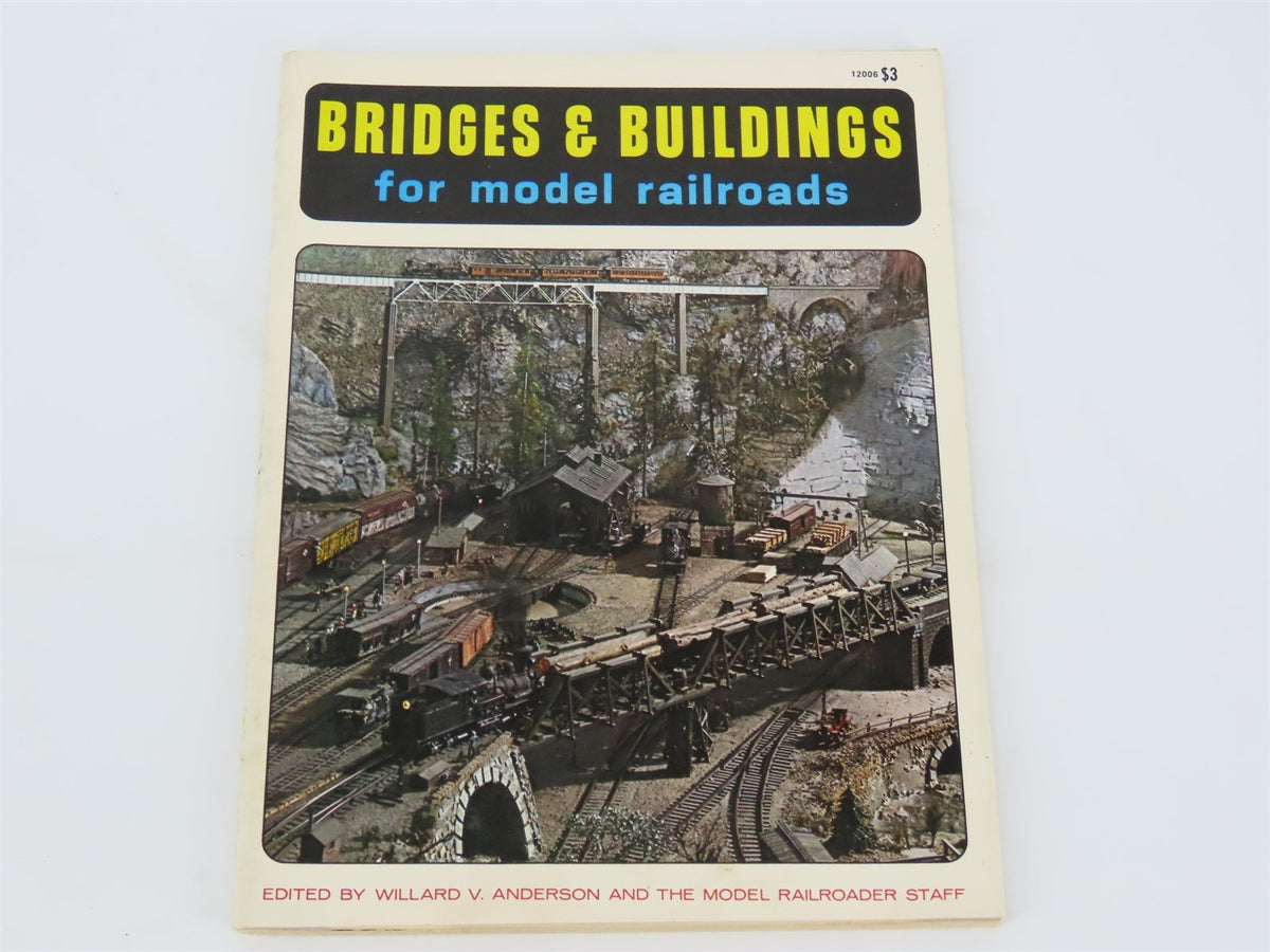 Bridge &amp; Buildings For Model Railroads by Willard V. Anderson, Editor ©1973 Book