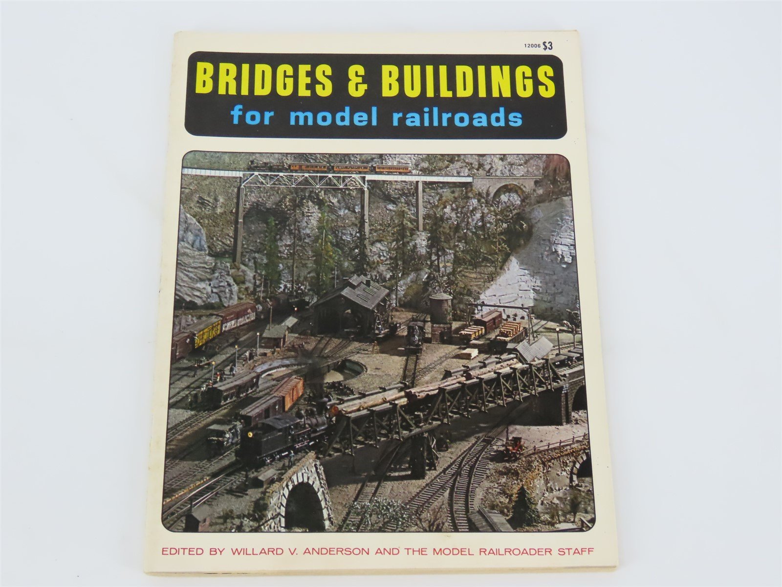 Bridge & Buildings For Model Railroads by Willard V. Anderson, Editor ©1973 Book