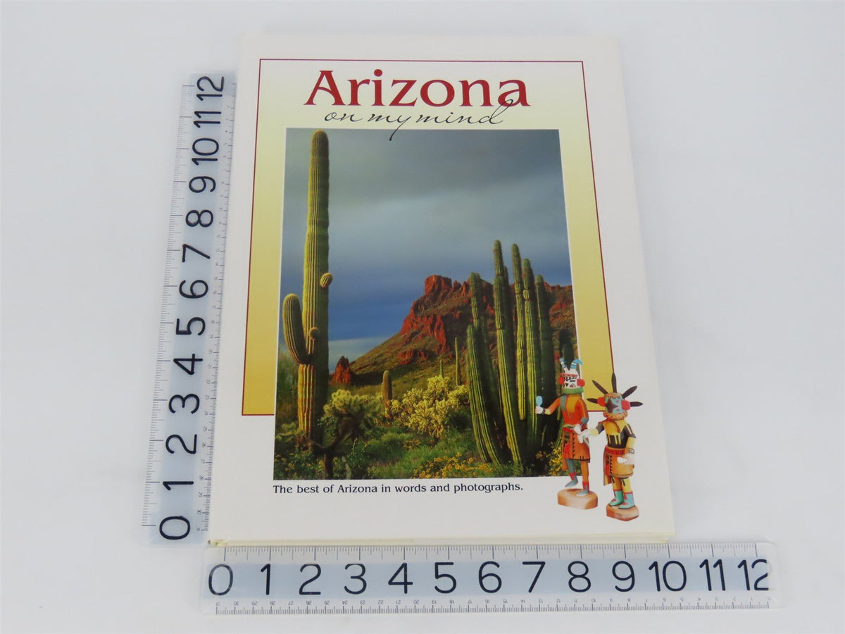 Arizona On My Mind - The Best Of Arizona In Words And Photographs