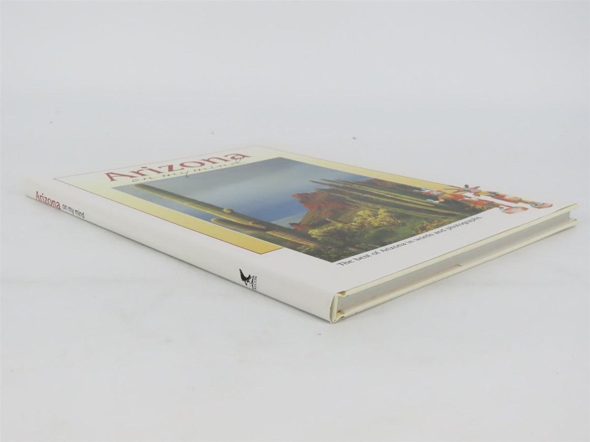 Arizona On My Mind - The Best Of Arizona In Words And Photographs