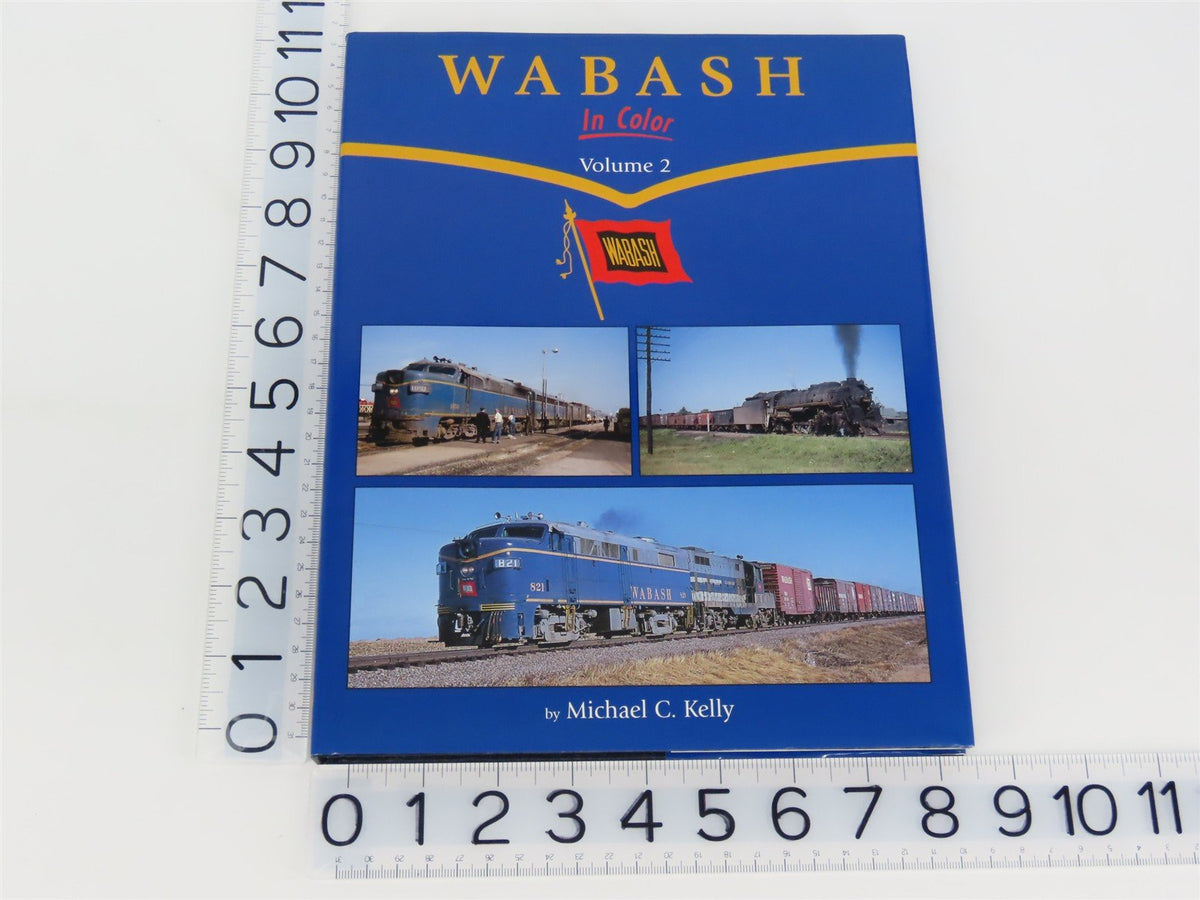 Morning Sun Books: Wabash In Color Volume 2 by Michael C. Kelly ©2007 HC Book