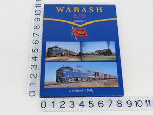 Morning Sun Books: Wabash In Color Volume 2 by Michael C. Kelly ©2007 HC Book