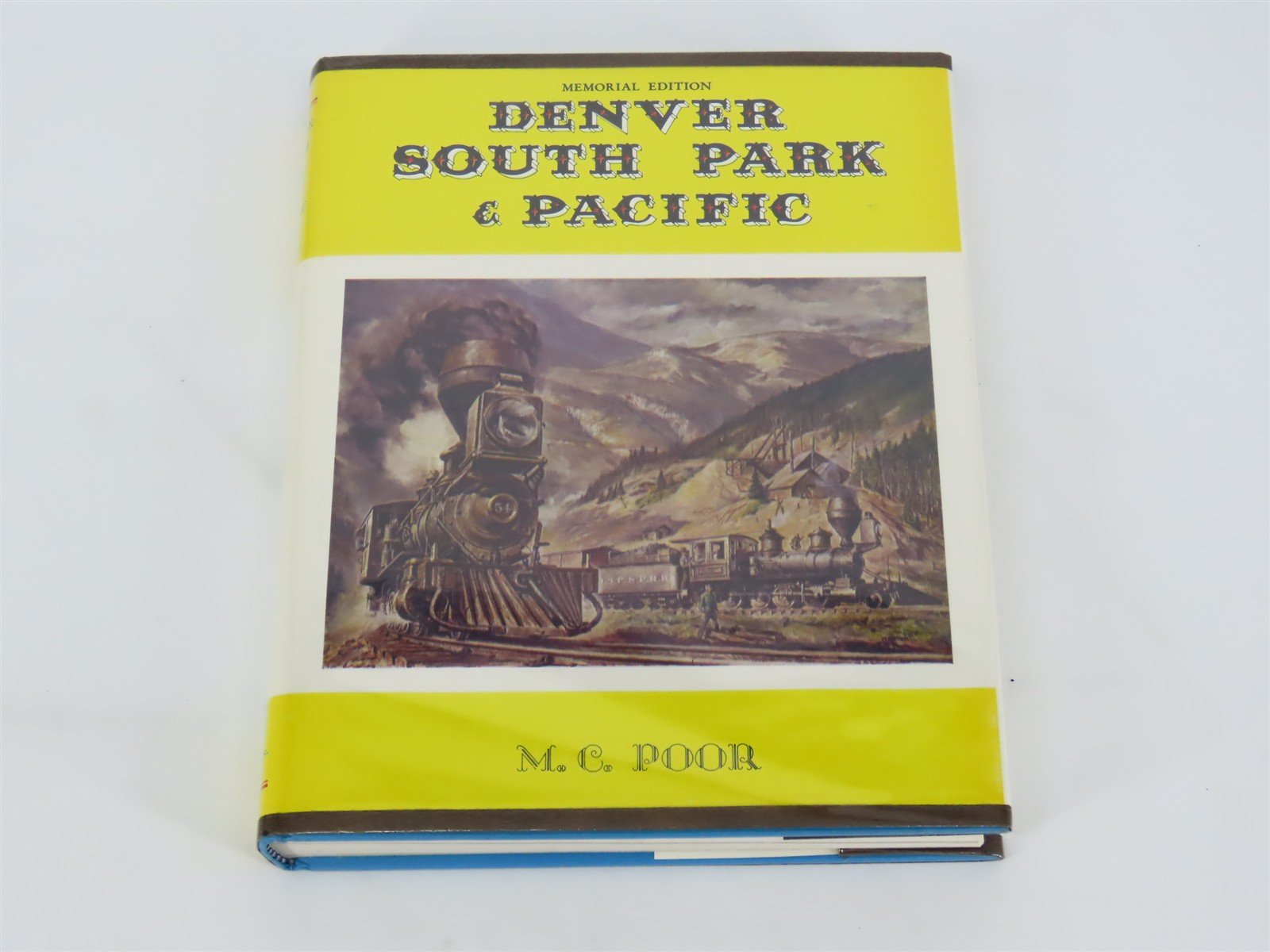 Denver South Park & Pacific - Memorial Edition - by M.C. Poor ©1976 HC Book