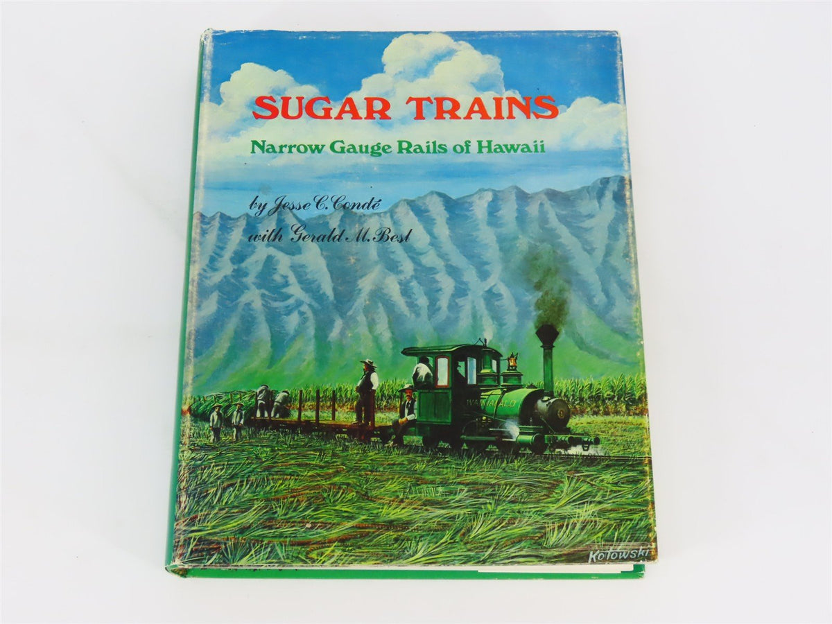 Sugar Trains Narrow Gauge Rails Of Hawaii by Condé &amp; Best ©1973 HC Book