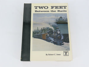 Two Feet Between the Rails Vol. I - The Early Years by R.C. Jones ©1979 - SIGNED