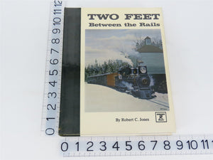 Two Feet Between the Rails Vol. I - The Early Years by R.C. Jones ©1979 - SIGNED