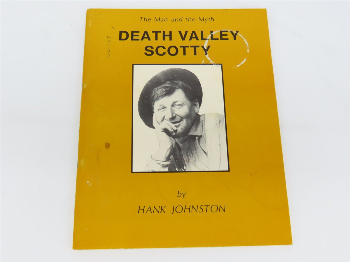 Death Valley Scotty - The Man and the Myth by Hank Johnston ©1972 SC Book