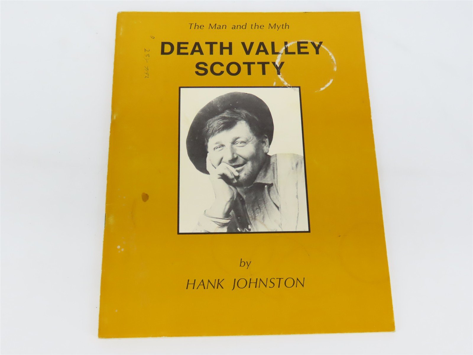 Death Valley Scotty - The Man and the Myth by Hank Johnston ©1972 SC Book