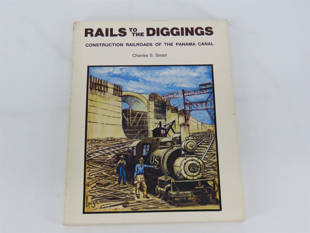 Rails To The Diggings Construction Railroads Of The Panama Canal by Small SC Bk