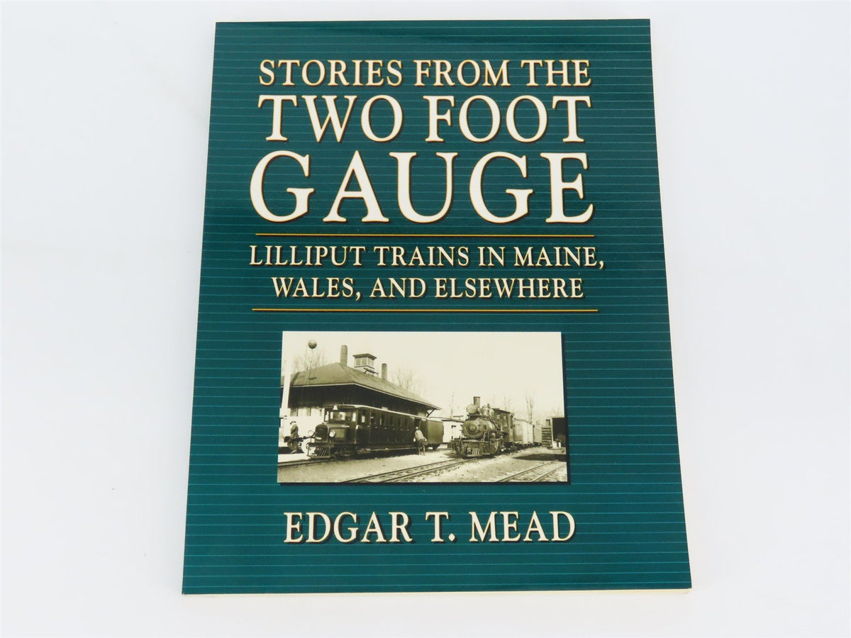 Stories From The Two Foot Gauge - Liliput Trains In Maine, Wales, And Elsewhere