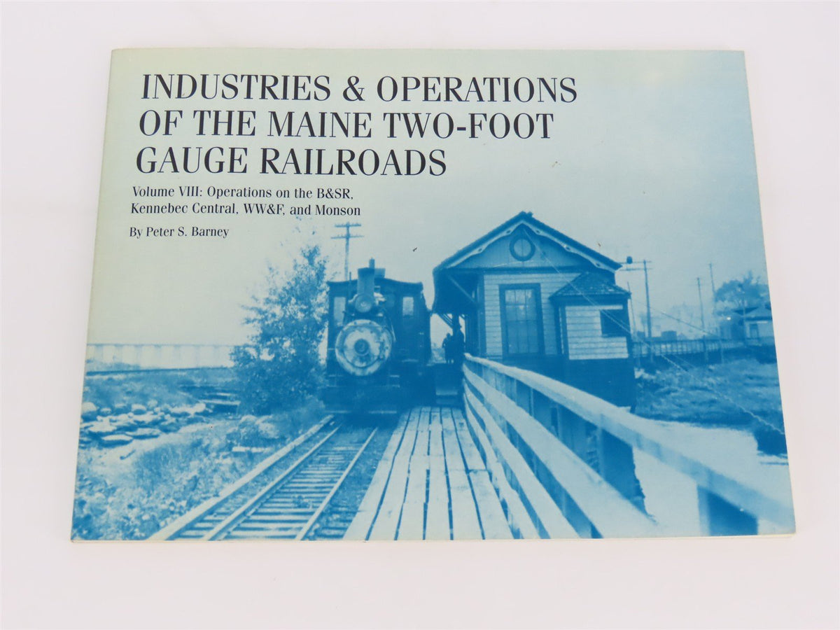 Industries &amp; Operations Of The Maine Two-Foot Gauge Railroads Volume III SC Book