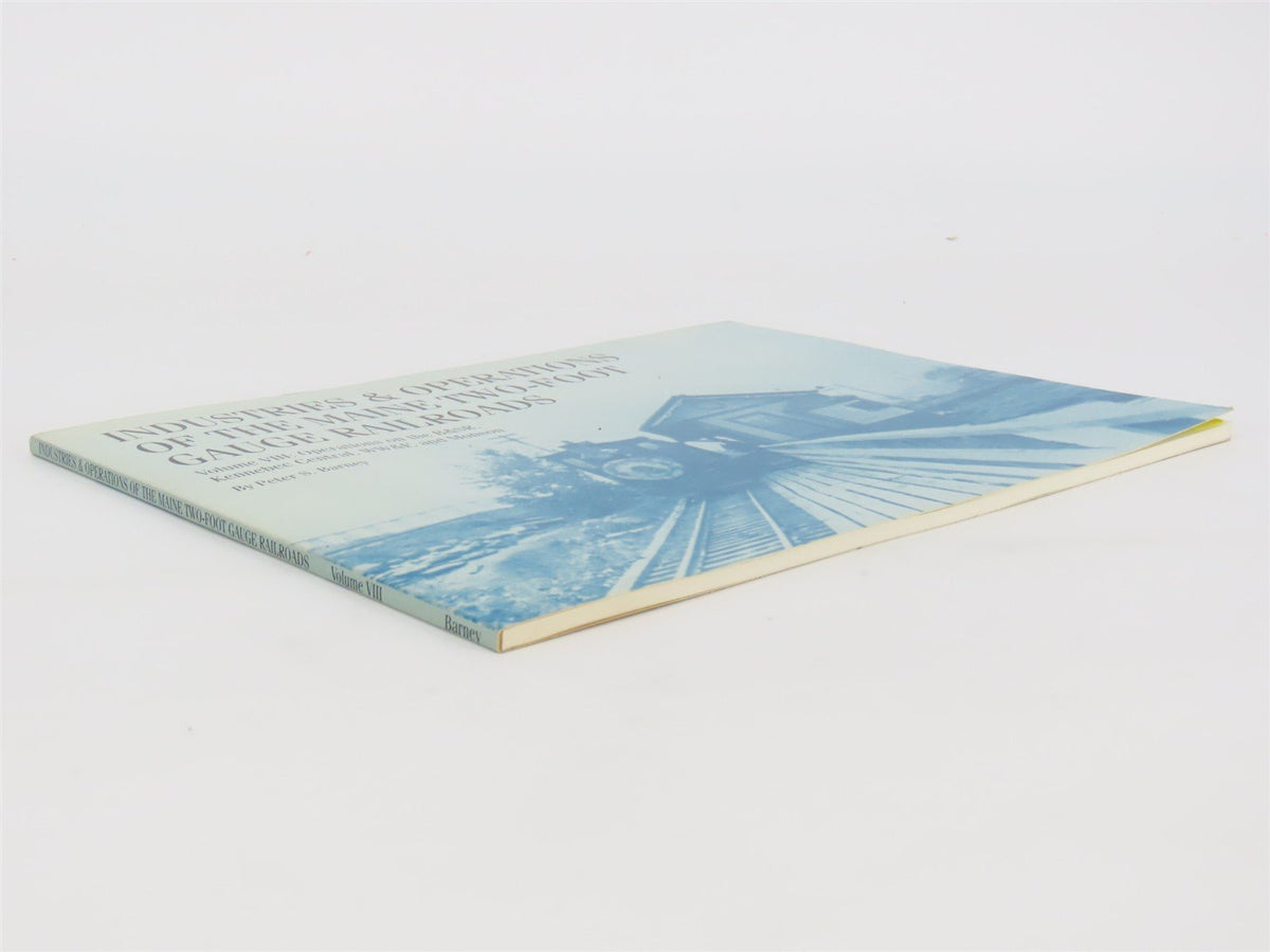 Industries &amp; Operations Of The Maine Two-Foot Gauge Railroads Volume III SC Book