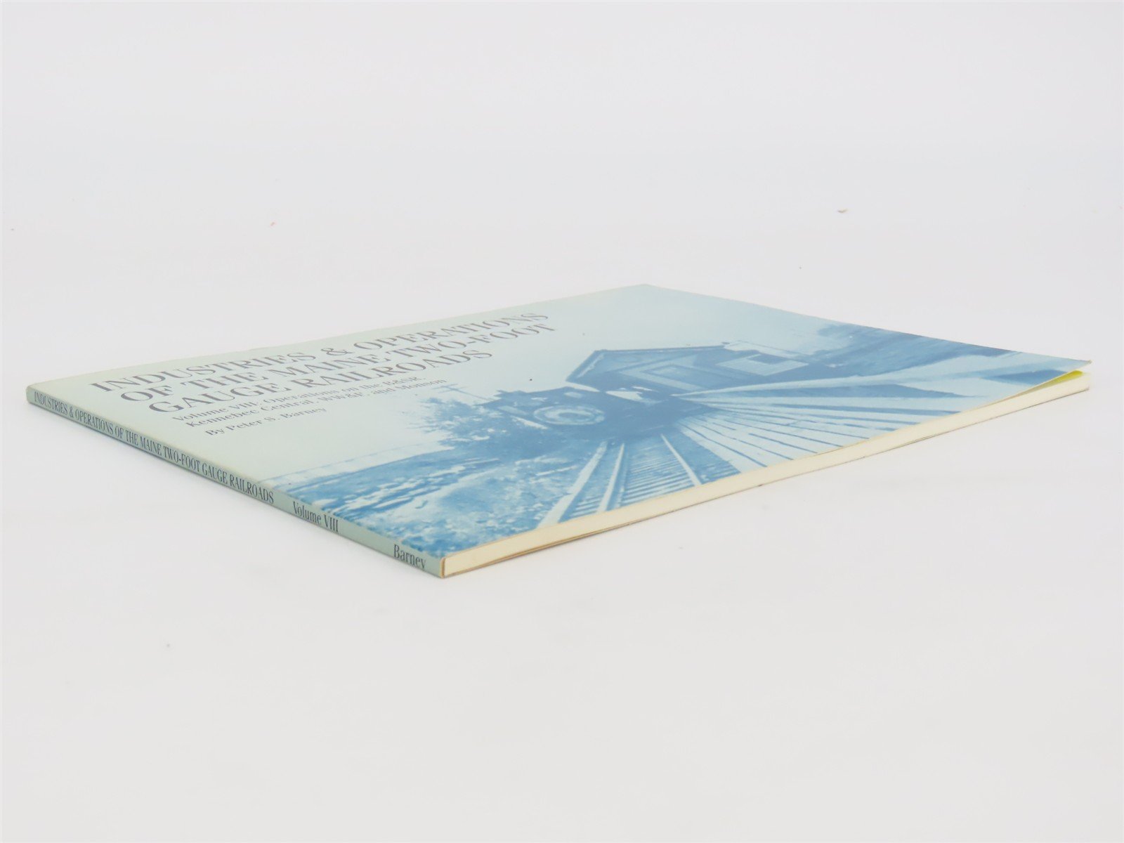 Industries & Operations Of The Maine Two-Foot Gauge Railroads Volume III SC Book