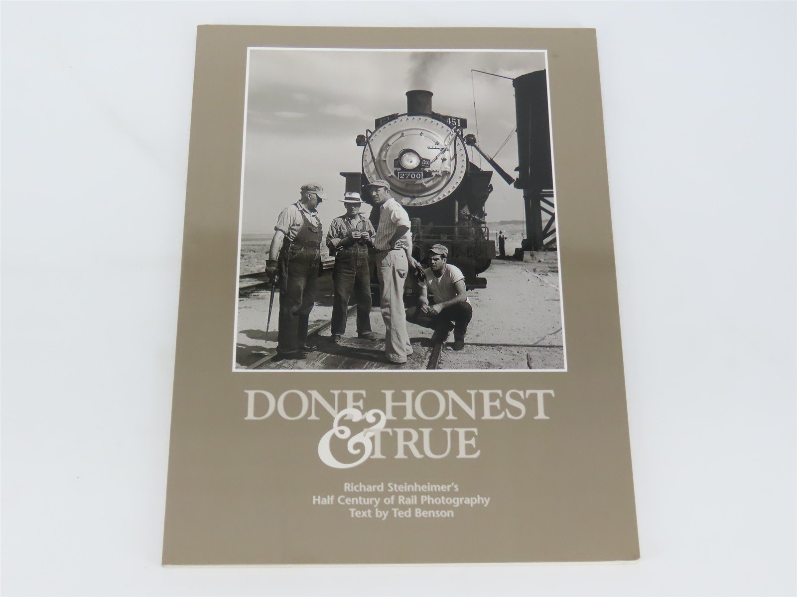 Done Honest & True - Richard Steinheimer's Half Century of Rail Photography SC