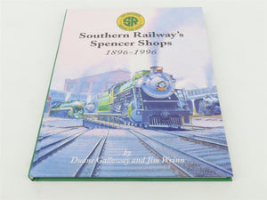 Southern Railway's Spencer Shops 1896-1996 by Duane Galloway & Jim Wrinn ©1996