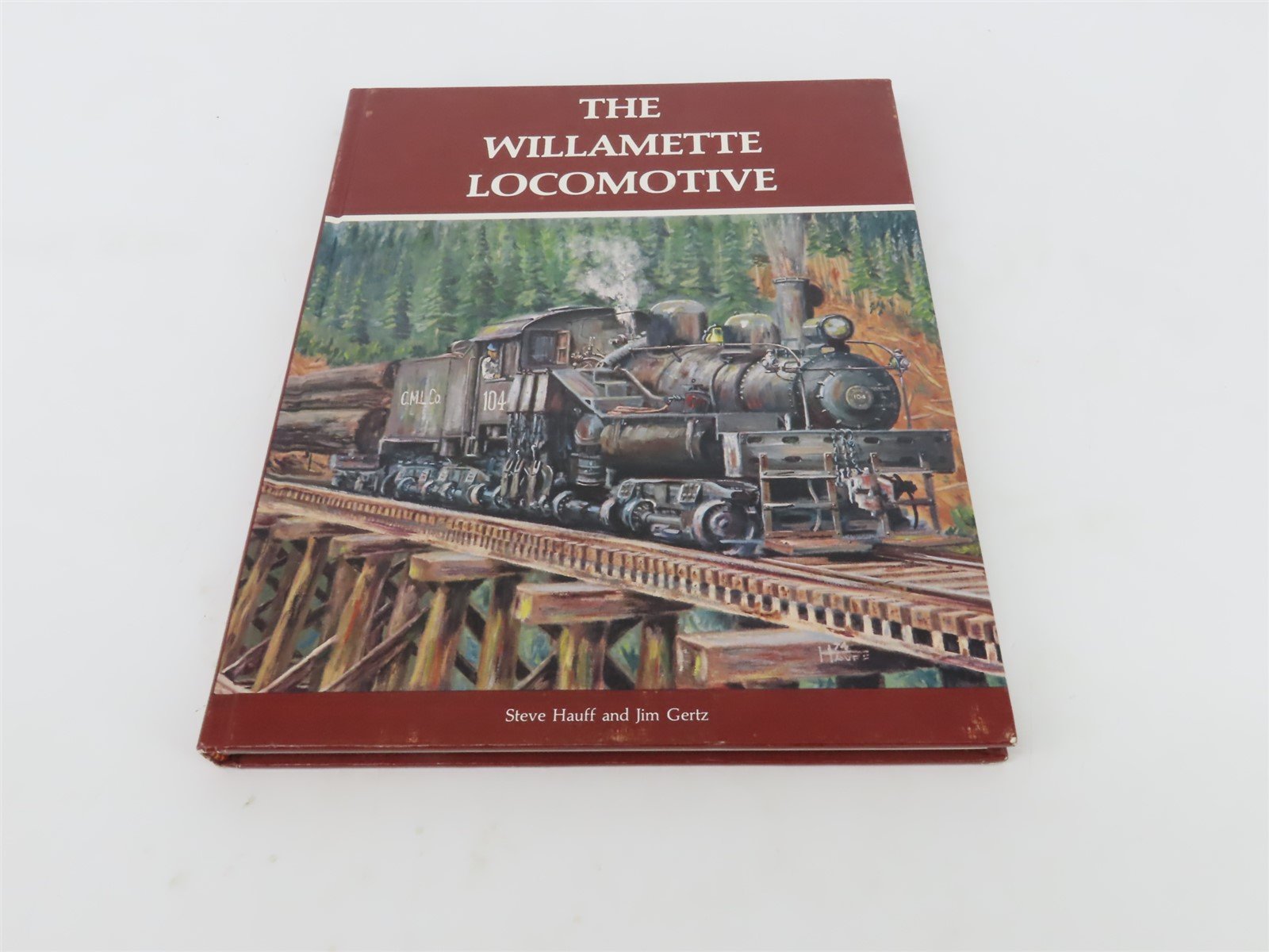 The Willamette Locomotive by Steve Hauff & Jim Gertz ©1977