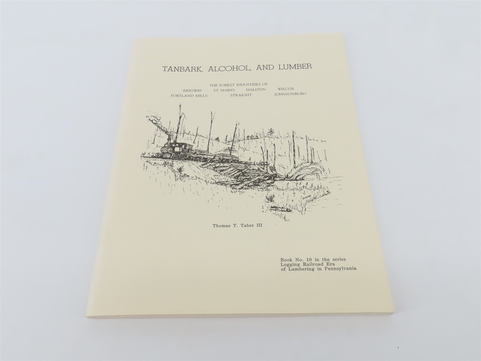 Tanbark, Alcohol, and Lumber by Thomas T. Taber, III ©1993 SC Book No. 10