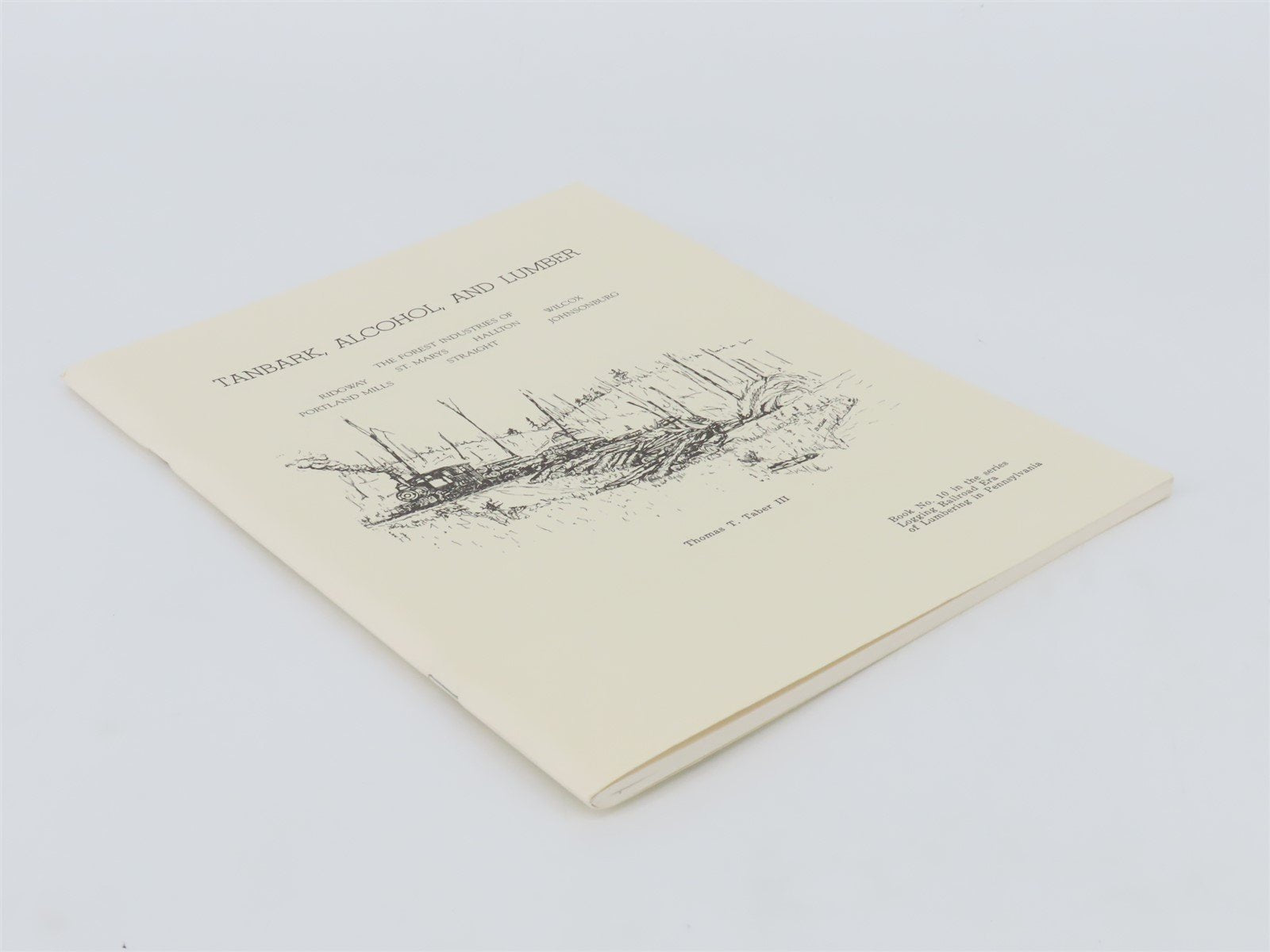 Tanbark, Alcohol, and Lumber by Thomas T. Taber, III ©1993 SC Book No. 10