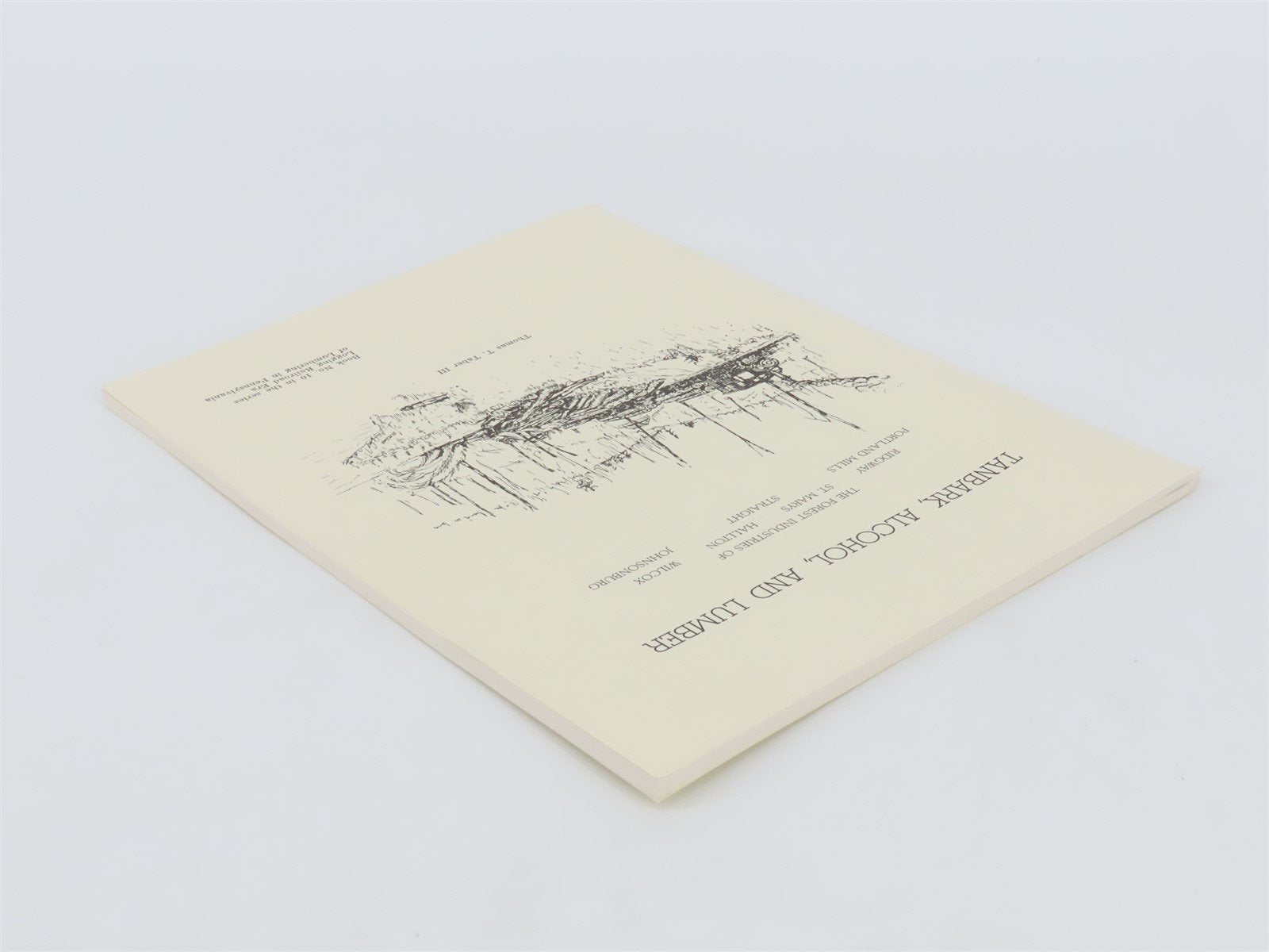 Tanbark, Alcohol, and Lumber by Thomas T. Taber, III ©1993 SC Book No. 10