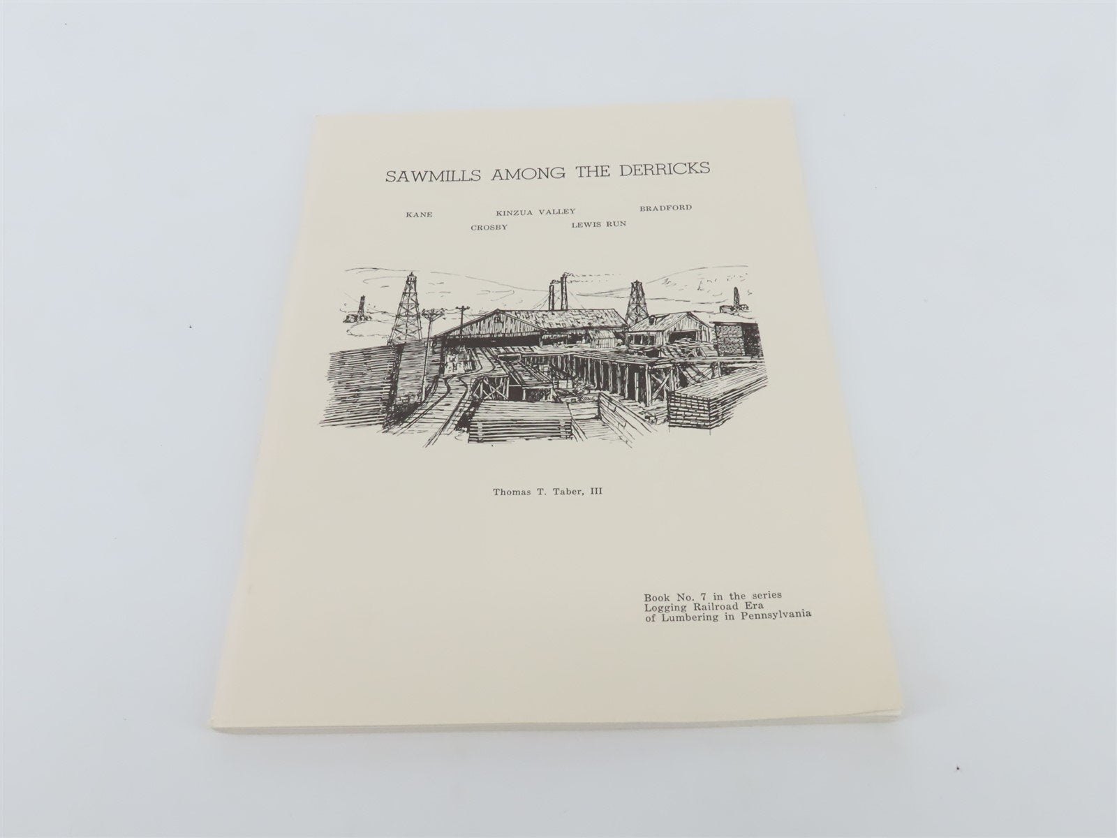 Sawmills Among the Derricks by Thomas T. Taber, III ©1975 SC Book No. 7