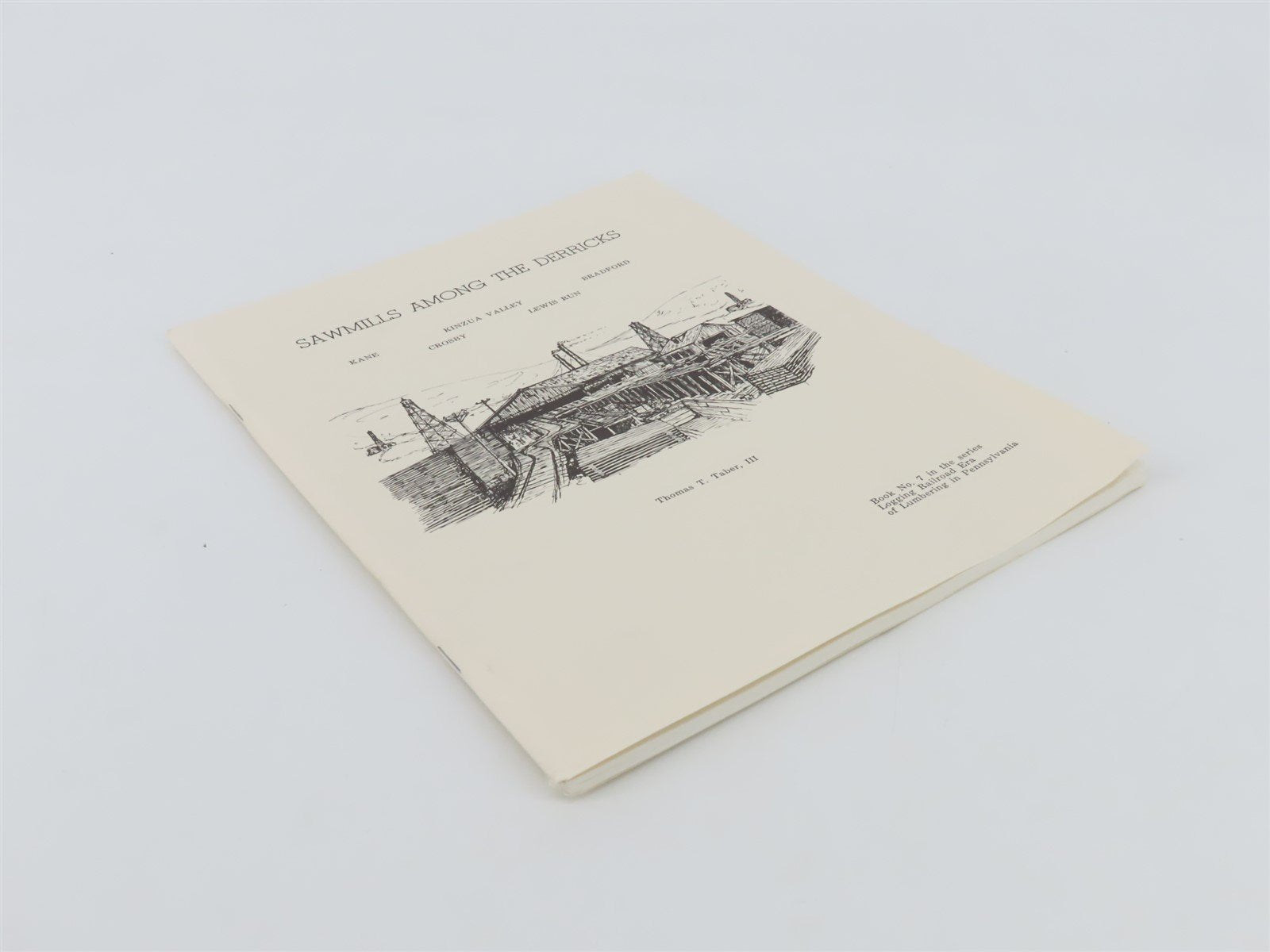 Sawmills Among the Derricks by Thomas T. Taber, III ©1975 SC Book No. 7