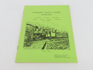Allegheny Valley Logging Railroads by Walter C. Casler ©1978 SC Book No. 11