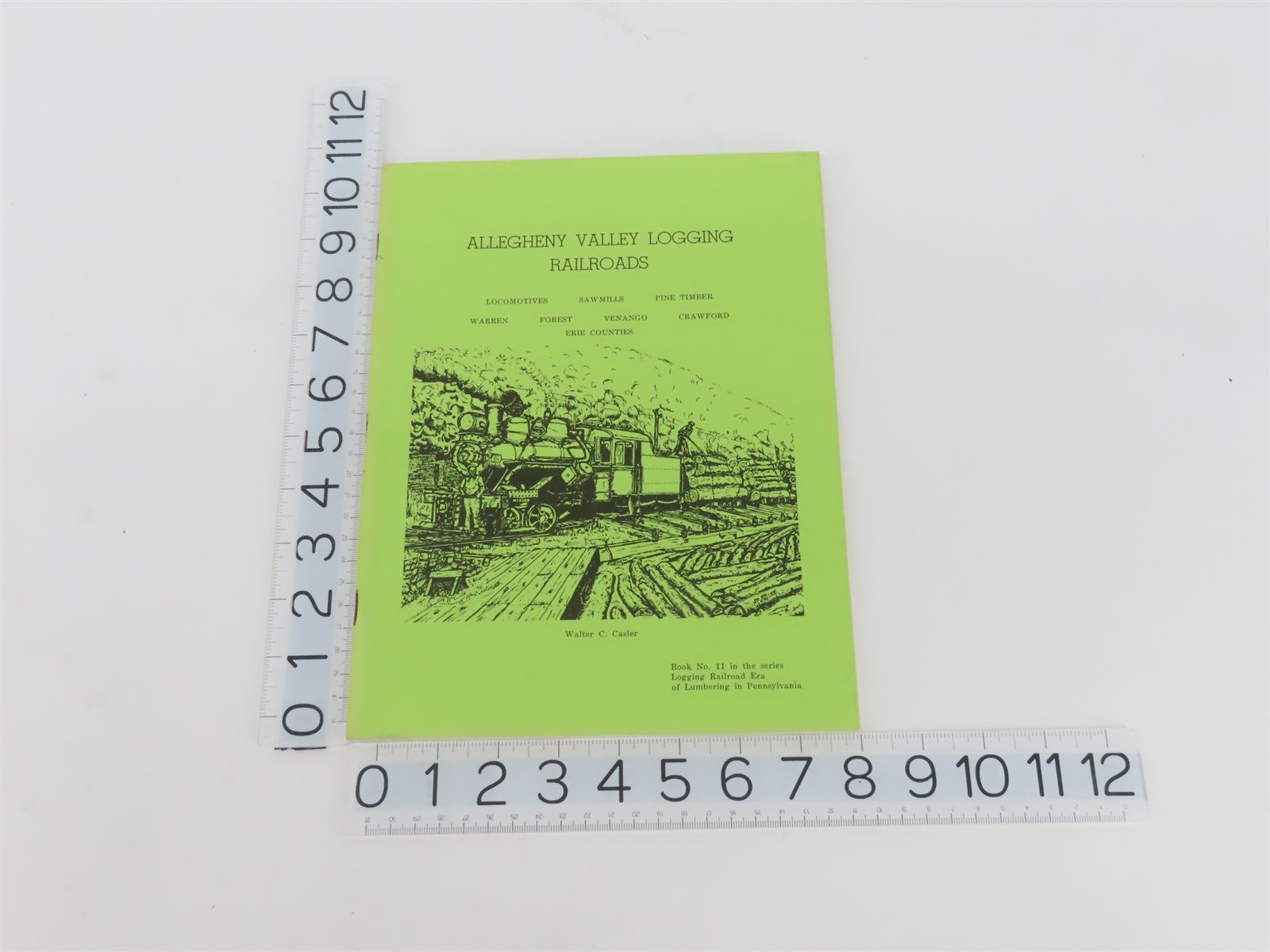 Allegheny Valley Logging Railroads by Walter C. Casler ©1978 SC Book No. 11