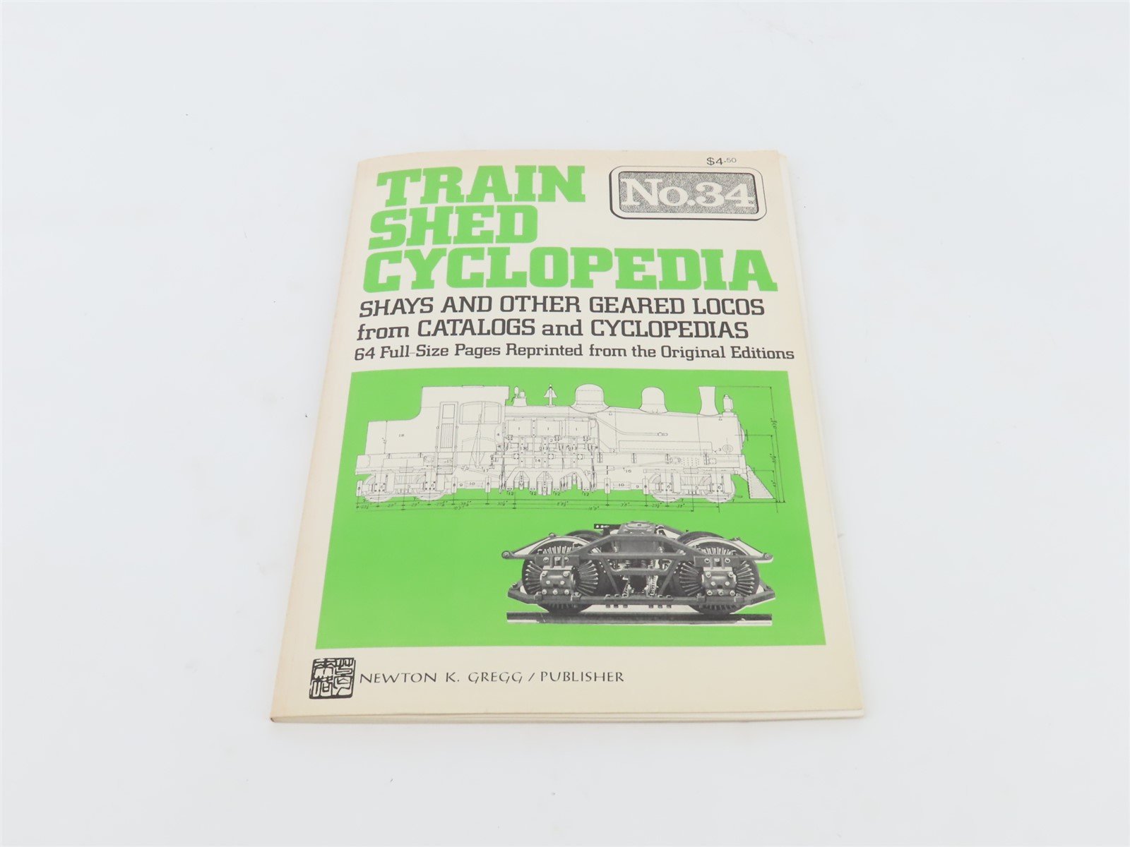 Train Shed Cyclopedia Shays And Other Geared Locos No.34 by Newton K Gregg ©1975