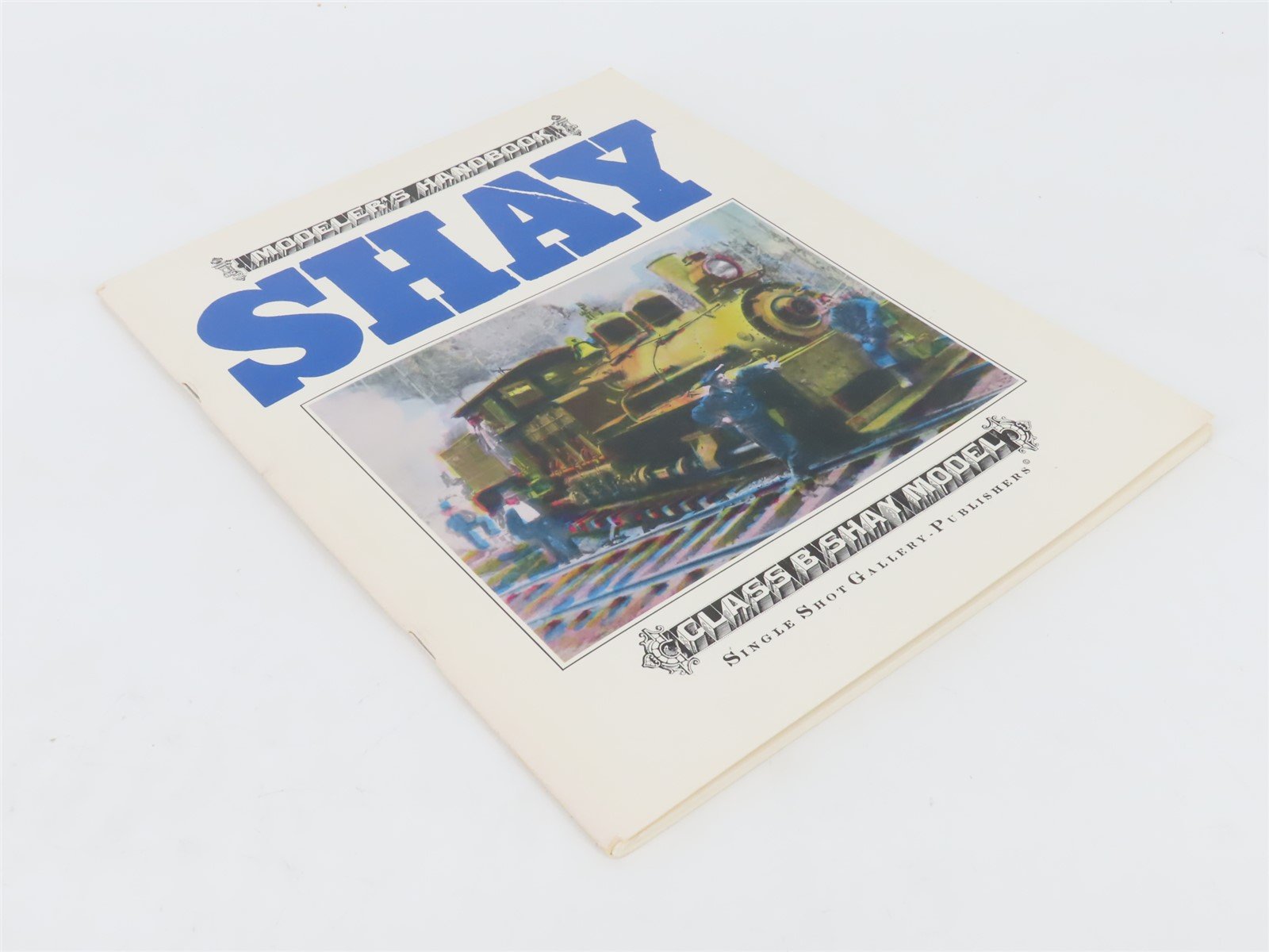 Modeler's Handbook: Class B Shay Model by Richard W. Appel ©1983 SC Book